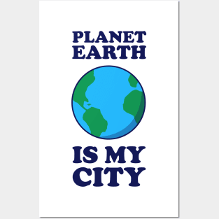 Planet Earth Is My City Posters and Art